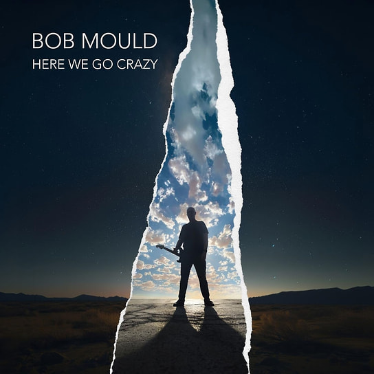 Bob Mould «Here We Go Crazy»
